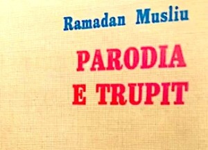 Ramadan Musliu - Parodia e Trupit - Poezi