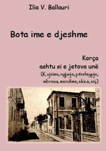 Bota Ime e Djeshme - Ilia Ballauri