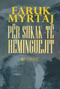 Faruk Myrtaj - Për shkak të Heminguejit